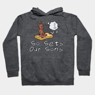 So Sets Our Sons. Hoodie